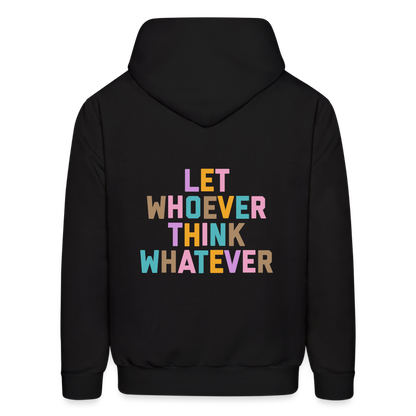 Let Whoever Think Whatever Men's Hoodie - black