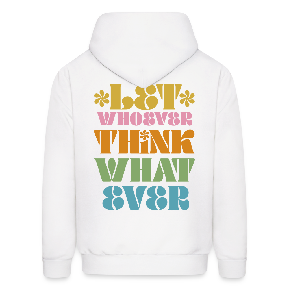 LET WHOEVER THINK WHATEVER Men's Hoodie - white