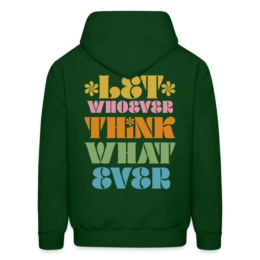 LET WHOEVER THINK WHATEVER Men's Hoodie - forest green