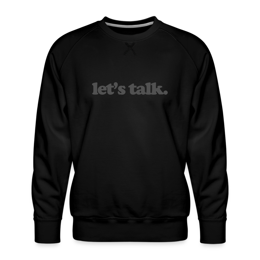 Let's Talk Men’s Premium Sweatshirt - black