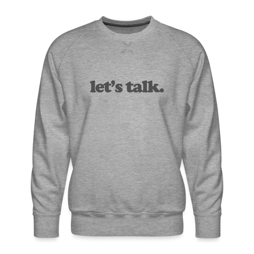Let's Talk Men’s Premium Sweatshirt - heather grey