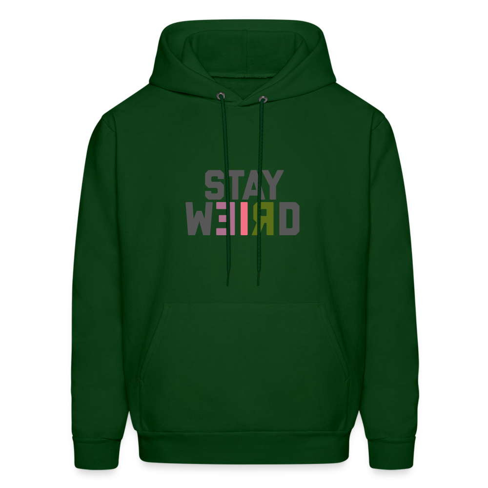 Stay Weird Men's Hoodie - forest green