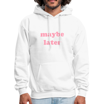 Maybe Later Men's Hoodie - white