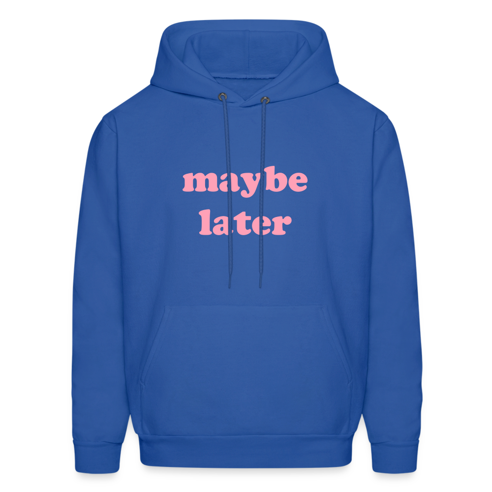 Maybe Later Men's Hoodie - royal blue