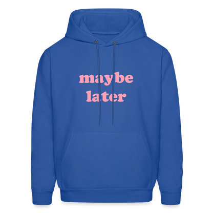 Maybe Later Men's Hoodie - royal blue