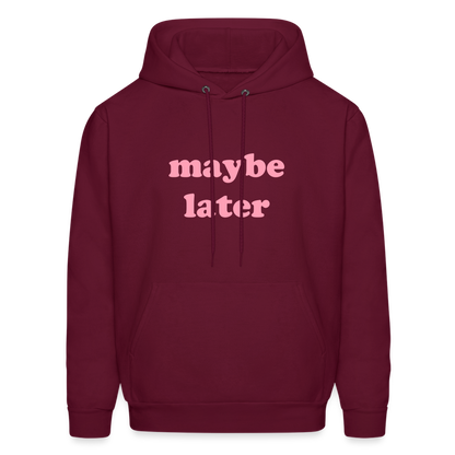 Maybe Later Men's Hoodie - burgundy