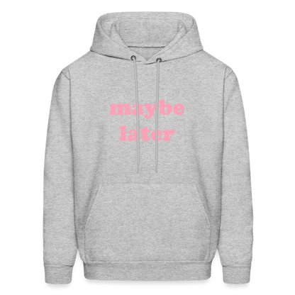Maybe Later Men's Hoodie - heather gray