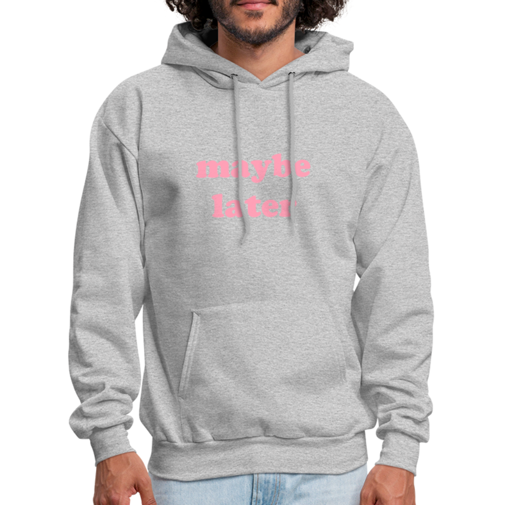 Maybe Later Men's Hoodie - heather gray