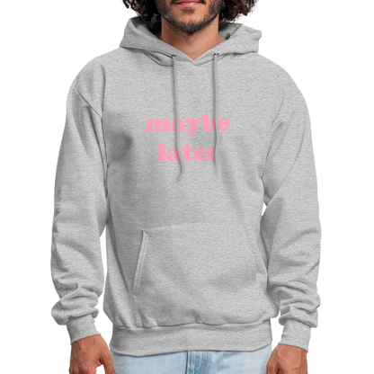 Maybe Later Men's Hoodie - heather gray