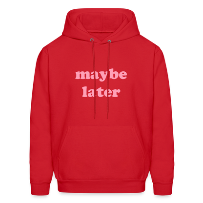 Maybe Later Men's Hoodie - red