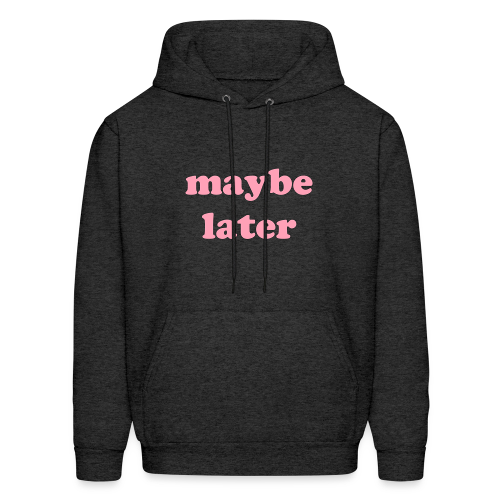 Maybe Later Men's Hoodie - charcoal grey