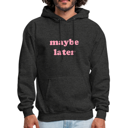 Maybe Later Men's Hoodie - charcoal grey