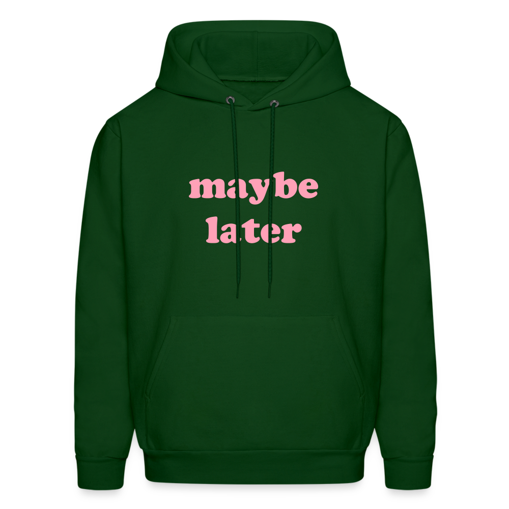Maybe Later Men's Hoodie - forest green
