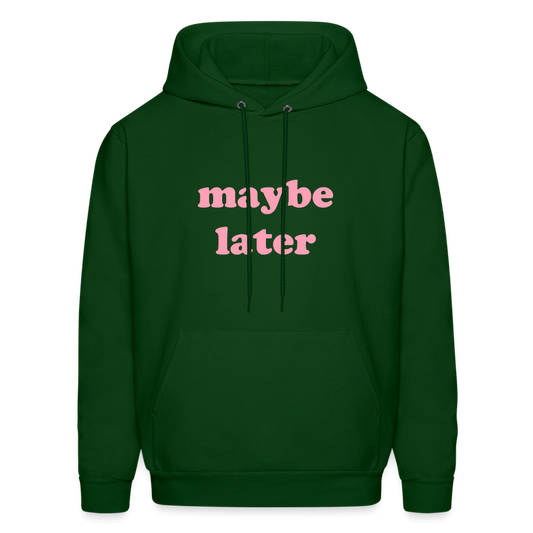 Maybe Later Men's Hoodie - forest green