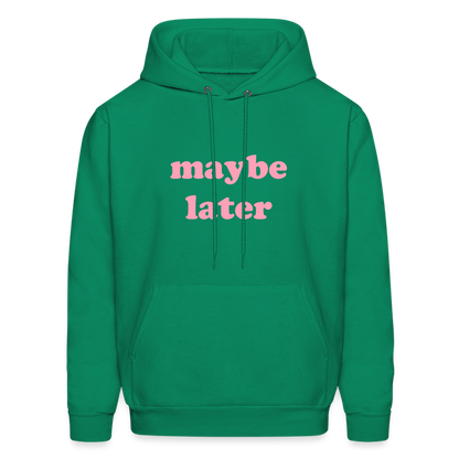 Maybe Later Men's Hoodie - kelly green