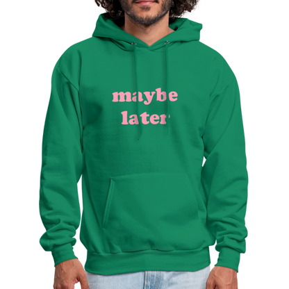 Maybe Later Men's Hoodie - kelly green
