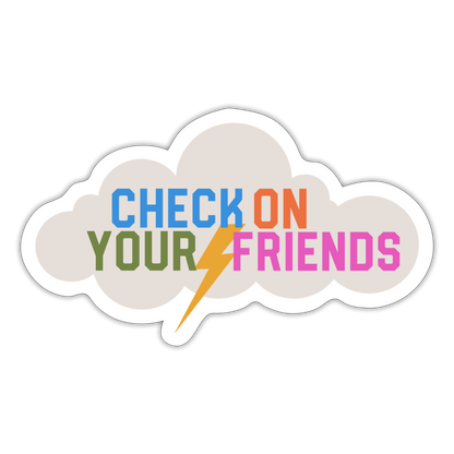 Check on Your Friends Sticker - white matte