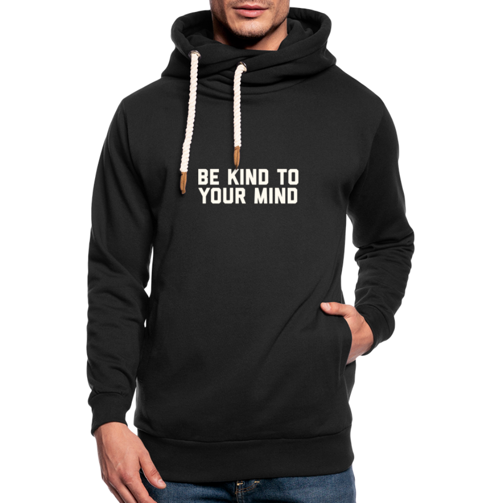 Be Kind to Your Mind Shawl Collar Hoodie - black