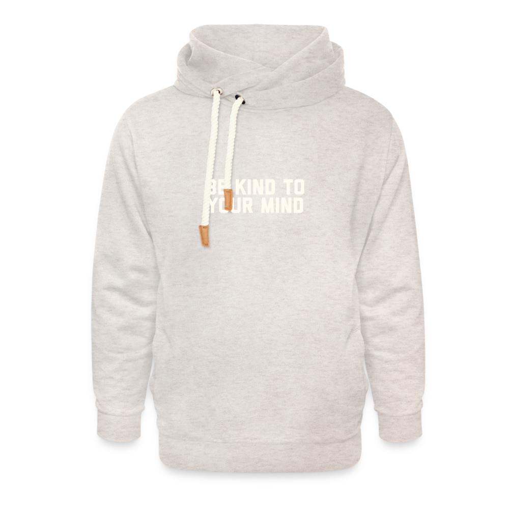 Be Kind to Your Mind Shawl Collar Hoodie - heather oatmeal
