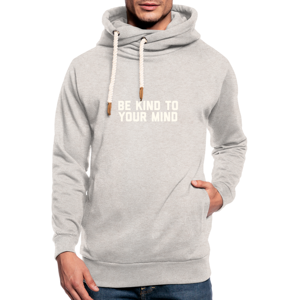 Be Kind to Your Mind Shawl Collar Hoodie - heather oatmeal