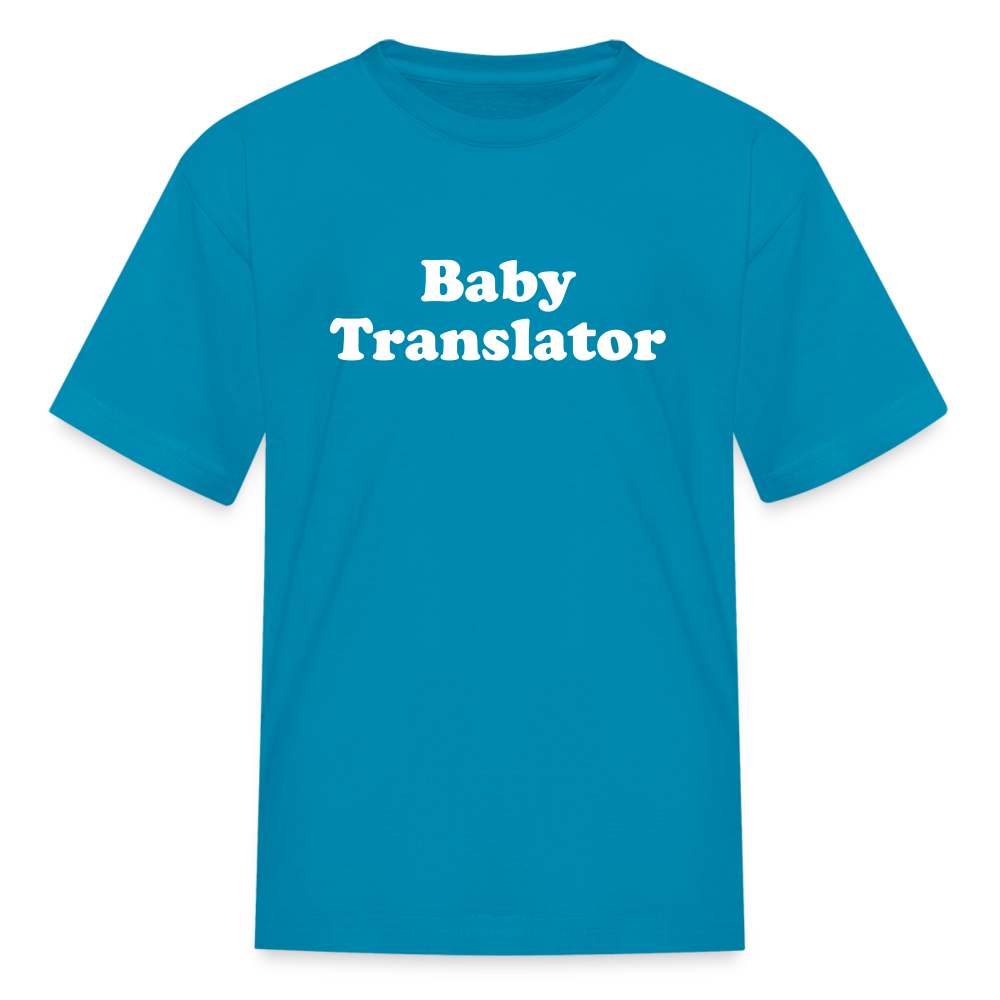 Baby Translator Kids' T-Shirt - turquoise