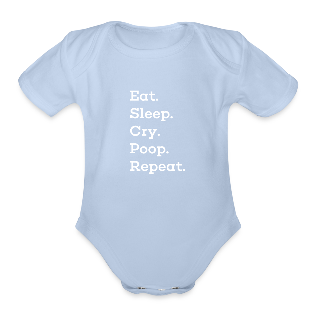 Eat. Sleep. Cry. Poop. Repeat. Organic Short Sleeve Baby Bodysuit - sky