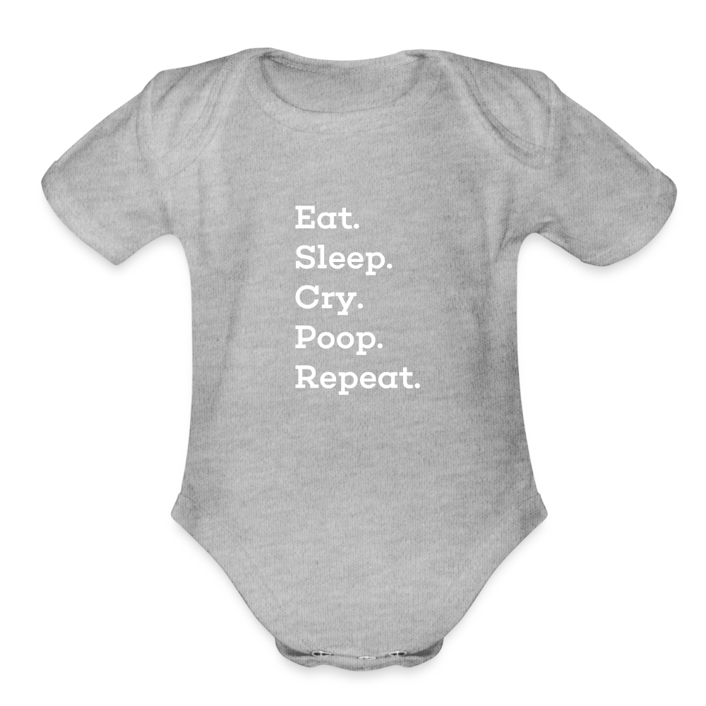 Eat. Sleep. Cry. Poop. Repeat. Organic Short Sleeve Baby Bodysuit - heather grey