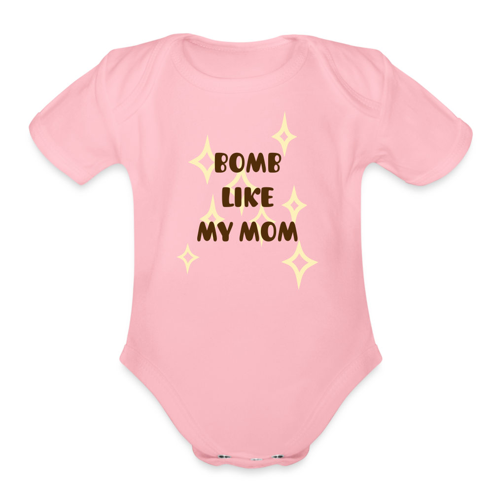Bomb Like My Mom Organic Short Sleeve Baby Bodysuit - light pink
