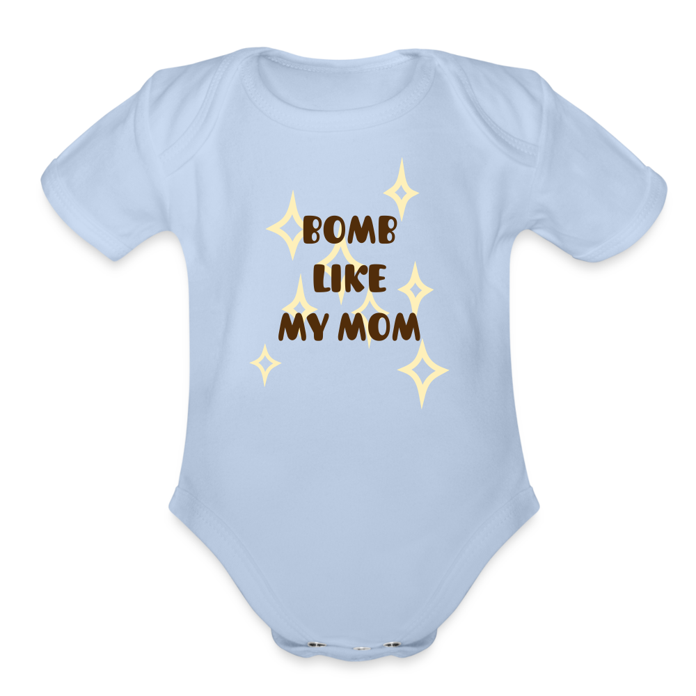 Bomb Like My Mom Organic Short Sleeve Baby Bodysuit - sky