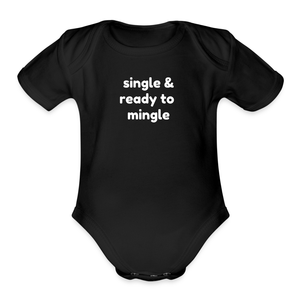Single & Ready to Mingle Organic Short Sleeve Baby Bodysuit - black