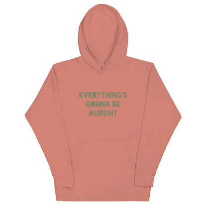 Everything's Gonna Be Alright Unisex Hoodie